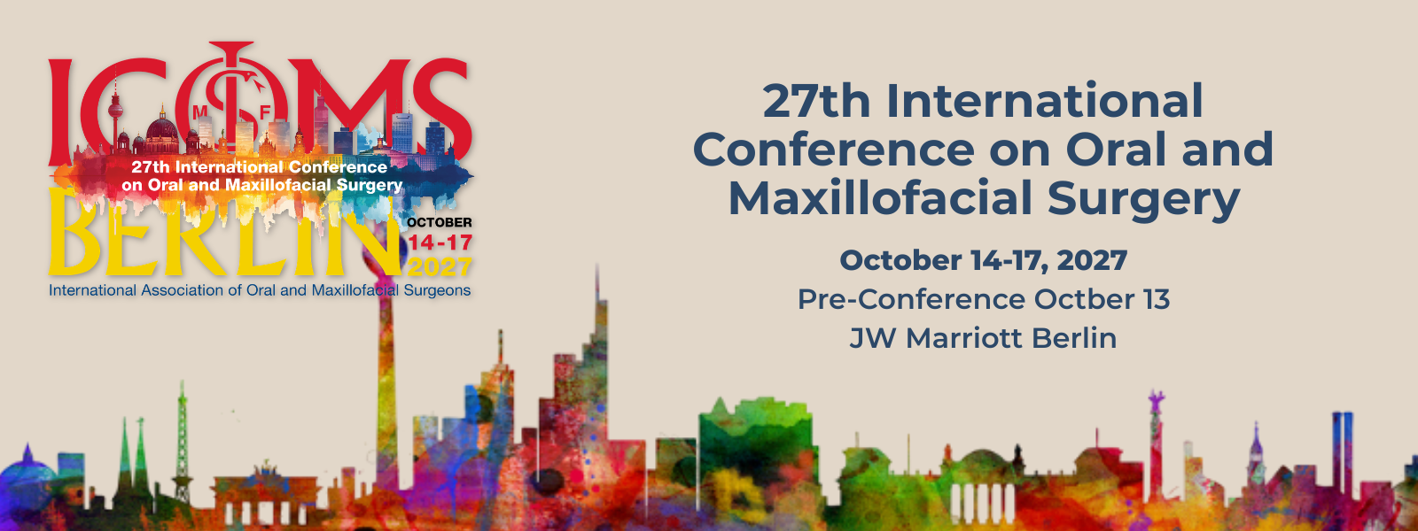 ICOMS 2027 Berlin - 27th International Conference on Oral and Maxillofacial Surgery, October 14-17, 2027, JW Marriott Berlin